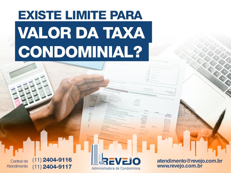 Existe limite para valor da taxa condominial e chamada extra?